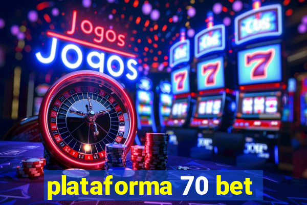 plataforma 70 bet